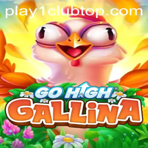 Discover the Excitement of GoHighGallina with PLAY1.CLUB